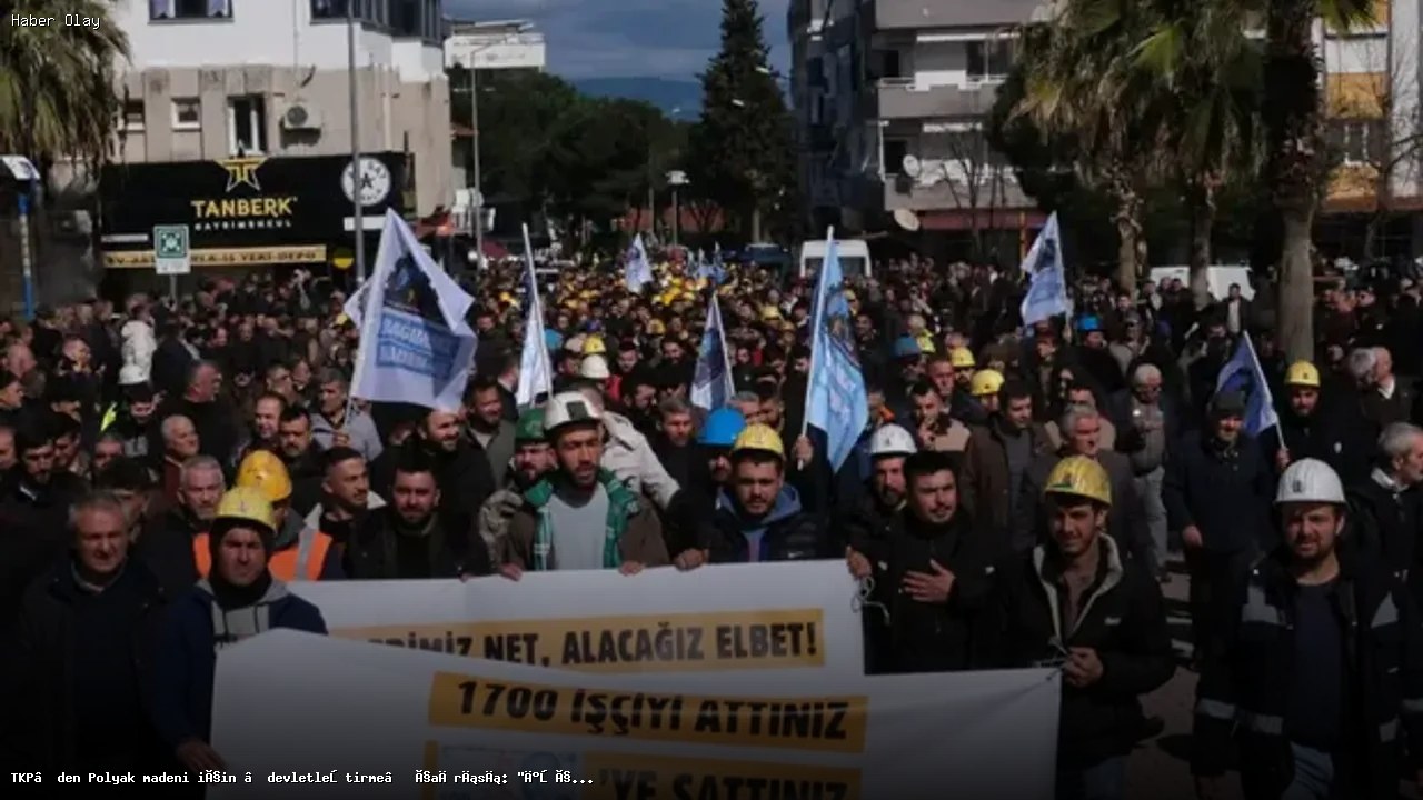 Polyak Madeni İçin Devletleştirme Çağrısı: İşçi Hakları Ne Olacak?