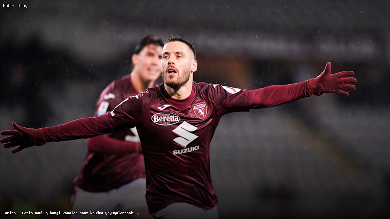 Torino ile Lazio’nun Mücadelesi Ne Zaman ve Hangi Kanalda?