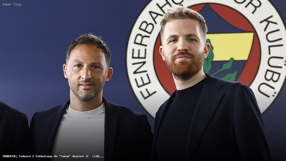 Tedesco’nun Onayıyla Transfer Süreci Hız Kazandı