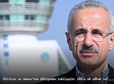 Türkiye ve Umman’dan Tahliye Uçak Seferleri İçin İşbirliği