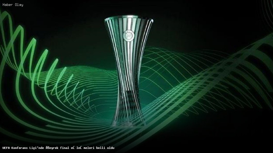 UEFA Konferans Ligi’nde Çeyrek Final Eşleşmeleri Kimlerle Olacak?