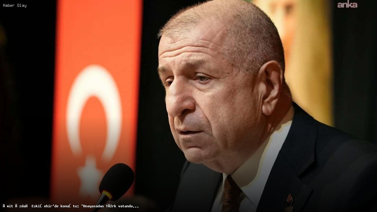 Ümit Özdağ Eskişehir’de vatandaşlığı gündeme getirdi