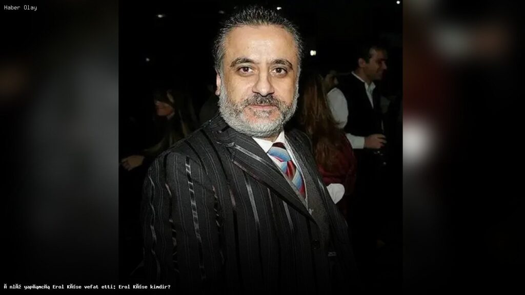 Erol Köse kimdir, ne iş yapar, kaç yaşında, nereli?