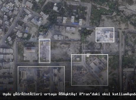 İran’daki okul saldırısı: Uydu görüntüleriyle ortaya çıkan gerçekler