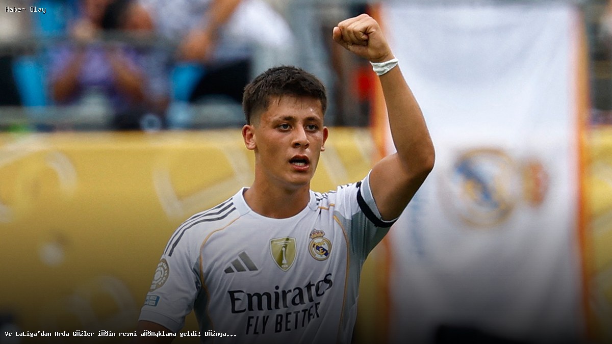 Arda Güler İçin LaLiga’dan Resmi Açıklama Geldi