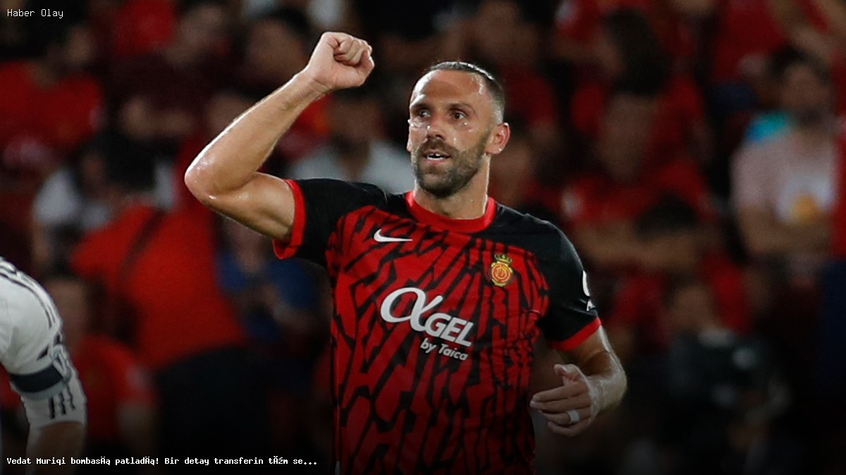 Vedat Muriqi Transferinde Şok Gelişme! Neden Sonuçları Değiştirecek?