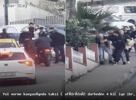 İstanbul’da yol verme kavgasında taksi şoförüne darbe: 726 bin lira ceza