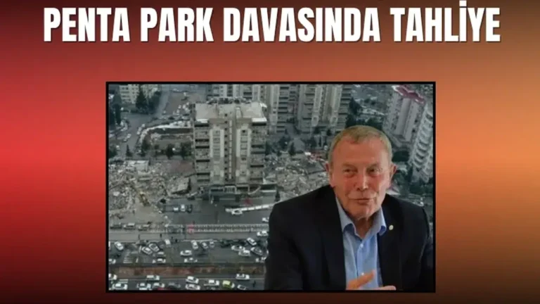 Penta Park Davasında Şok Tahliye Kararı Ne Anlama Geliyor?