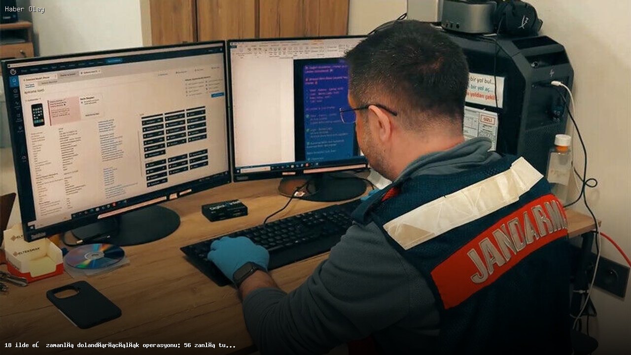 18 İlde Eş Zamanlı Dolandırıcılık Operasyonu: 56 Tutuklama