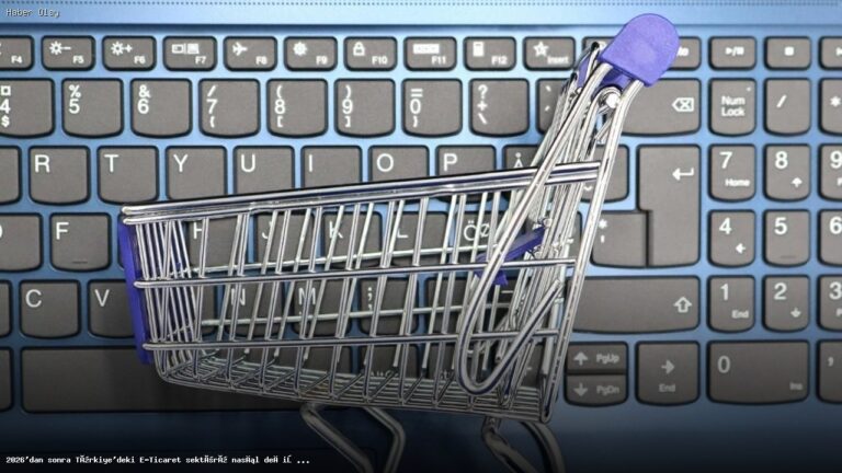 2026’dan Sonra E-Ticaret Sektöründe Beklenen Değişimler