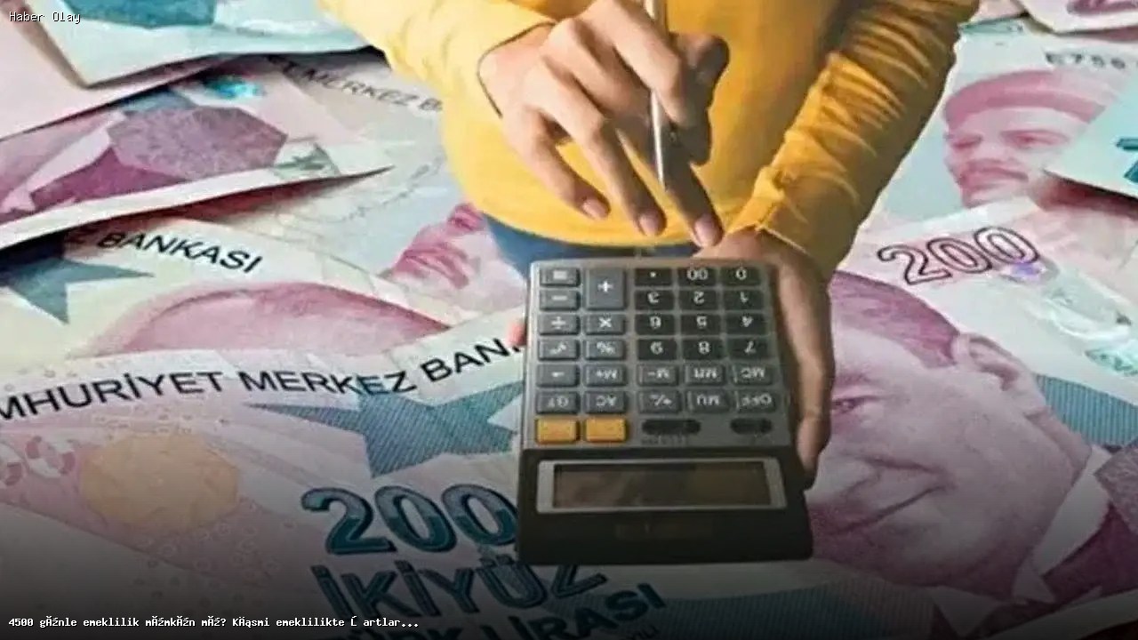 4500 Günle Emeklilik: Kısmi Emeklilik Şartları Neler?