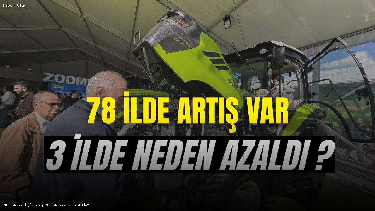 Türkiye’de Traktör Sayısı Neden Azaldı?