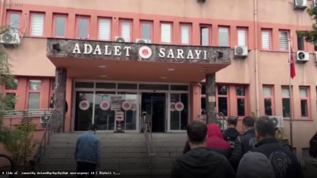 Türkiye Genelinde Eş Zamanlı Dolandırıcılık Operasyonu: 18 Tutuklama