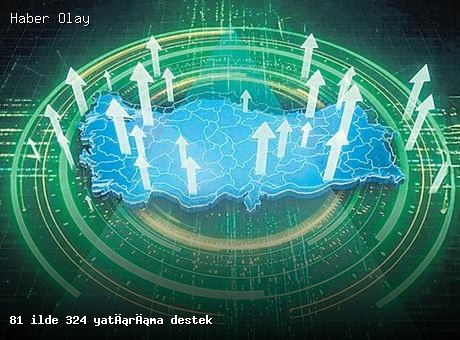 81 ilde 324 yatırım için destek programı başlatıldı