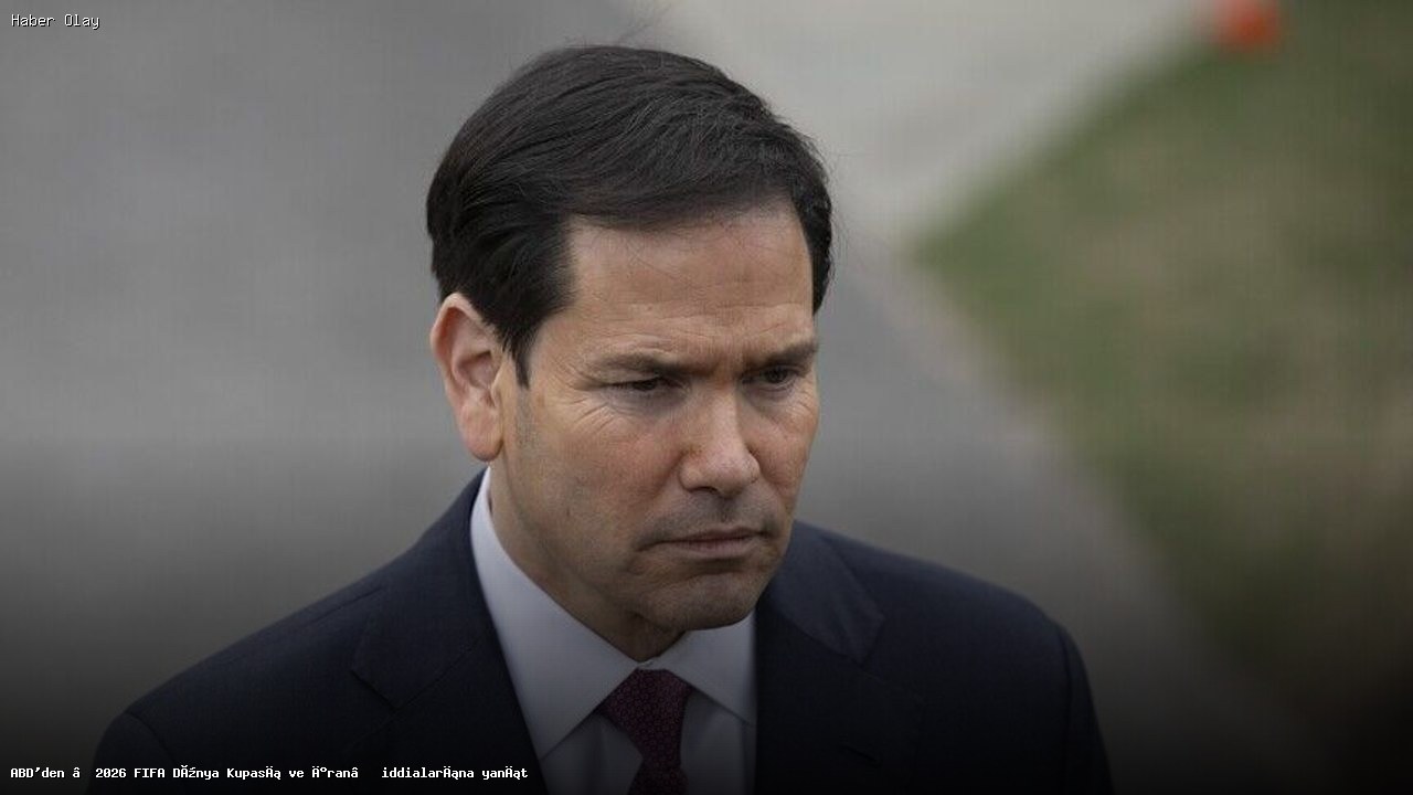 2026 FIFA Dünya Kupası’nda İran’ın Durumu ve ABD’nin Açıklamaları