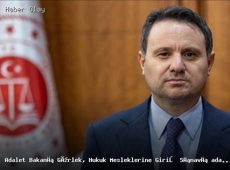 Hukuk Mesleklerine Giriş Sınavı için Bakan Gürlek’ten Destek