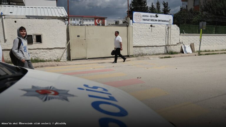Adana’da Okul Önünde Silah Sesleri: 7 Kişi Gözaltında