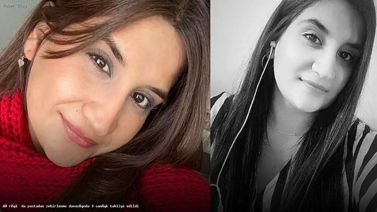 Ağrı’da Pastadan Zehirlenme Davasında 3 Sanık Serbest Bırakıldı