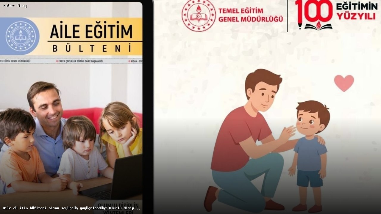 Olumlu Disiplin Yöntemleri Aile Eğitim Bülteni Nisan Sayısı