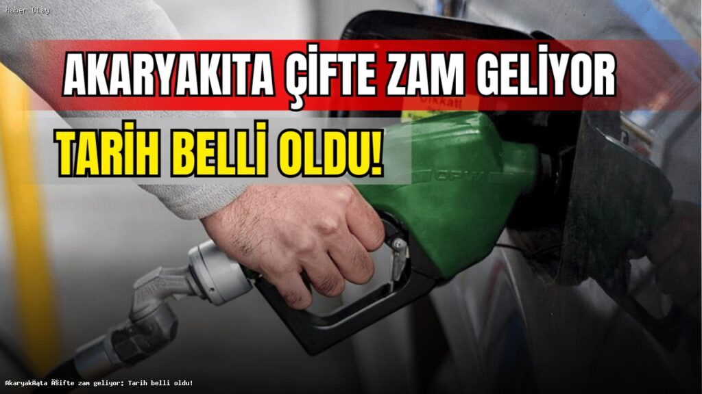 Benzin ve Motorin Fiyatlarına Yeni Zam Geliyor