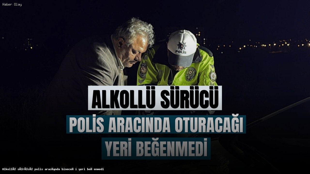 Kovalamaca Sonrası Alkollü Sürücünün İlginç İsteği Nedir?