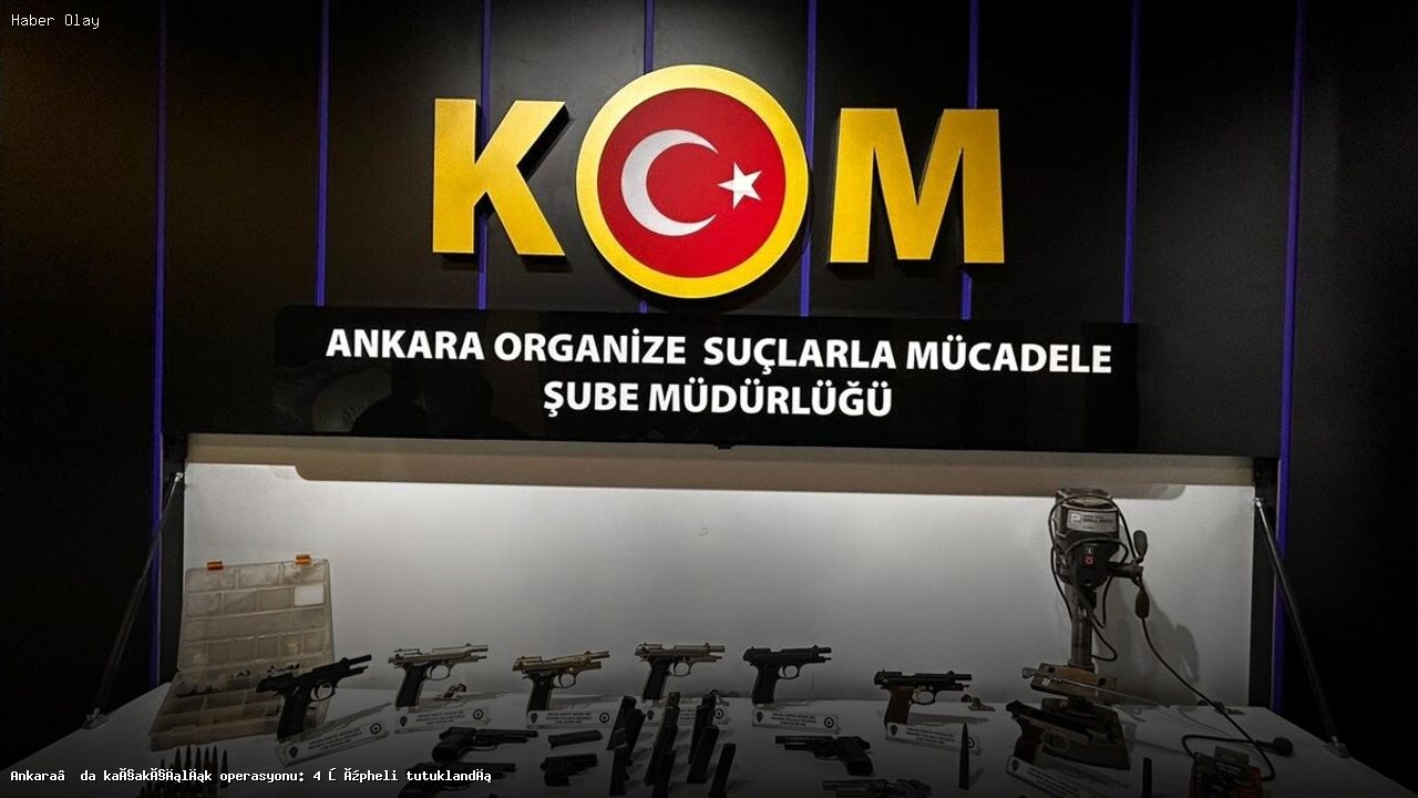 Ankara’da Silah Kaçakçılığı Operasyonu: 4 Gözaltı