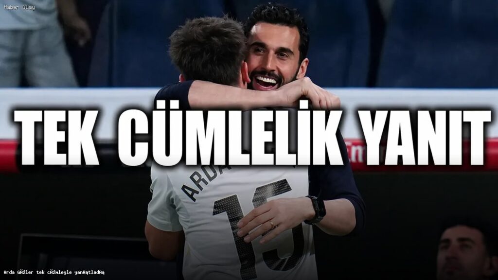 Arda Güler’in Transfer Süreci: Nuri Şahin’in Açıklamaları