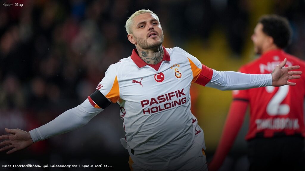 Fenerbahçe ve Galatasaray Maçında Neler Yaşandı?