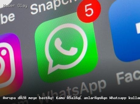 Avrupa’da Kamu Çalışanlarına Mesajlaşma Uygulama Sınırlaması