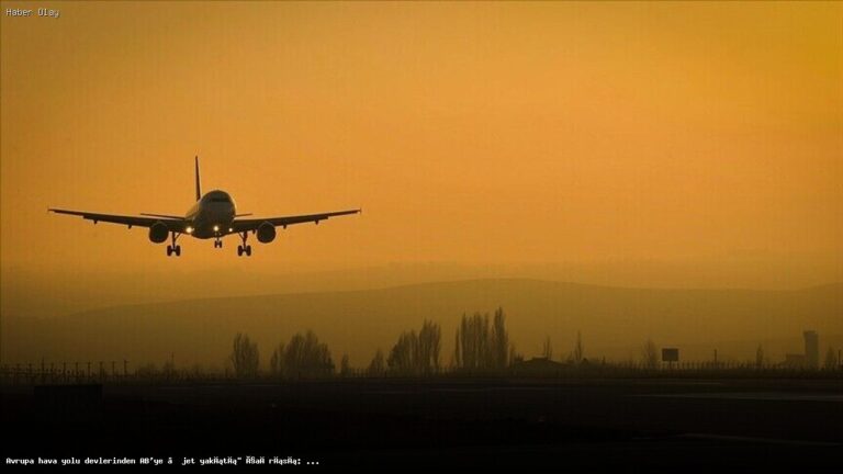 Avrupa Hava Yolları Neden Jet Yakıtı Krizi Yaşıyor?