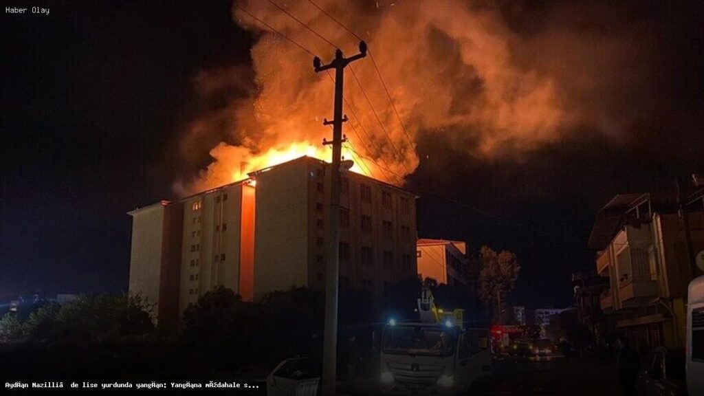 Nazilli’de Lise Yurdunda Yangın: Öğrenciler Güvende Mi?