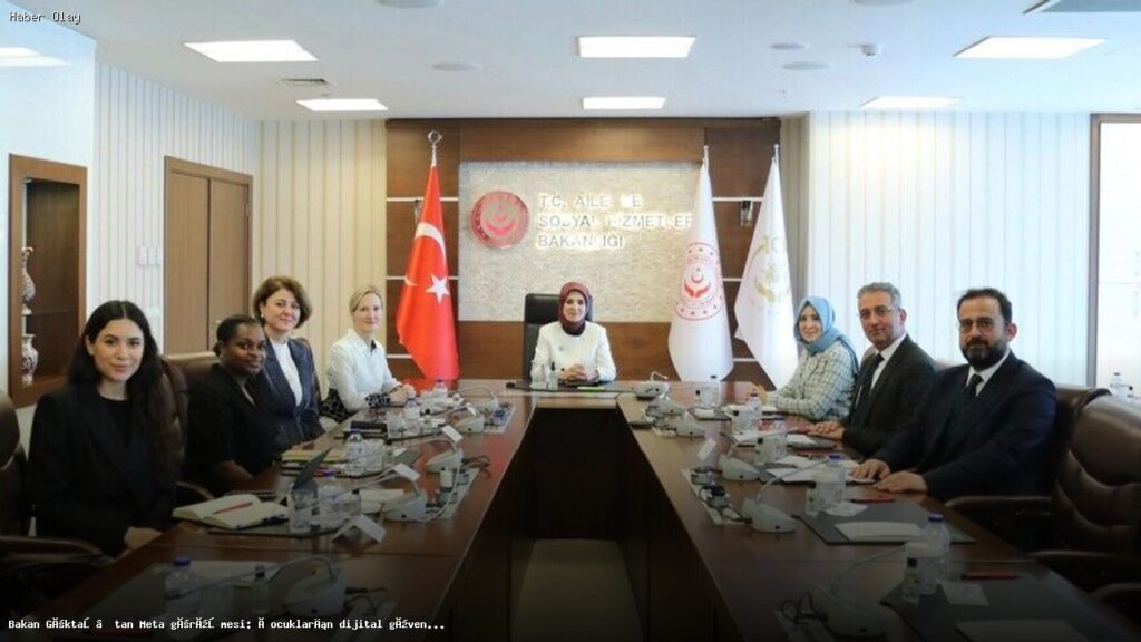 Bakan Göktaş ve Meta: Çocukların Dijital Güvenliği Neden Önemli?