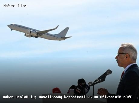 Türkiye Havalimanı Kapasitesi 26 AB Ülkesinin Nüfusunu Aştı