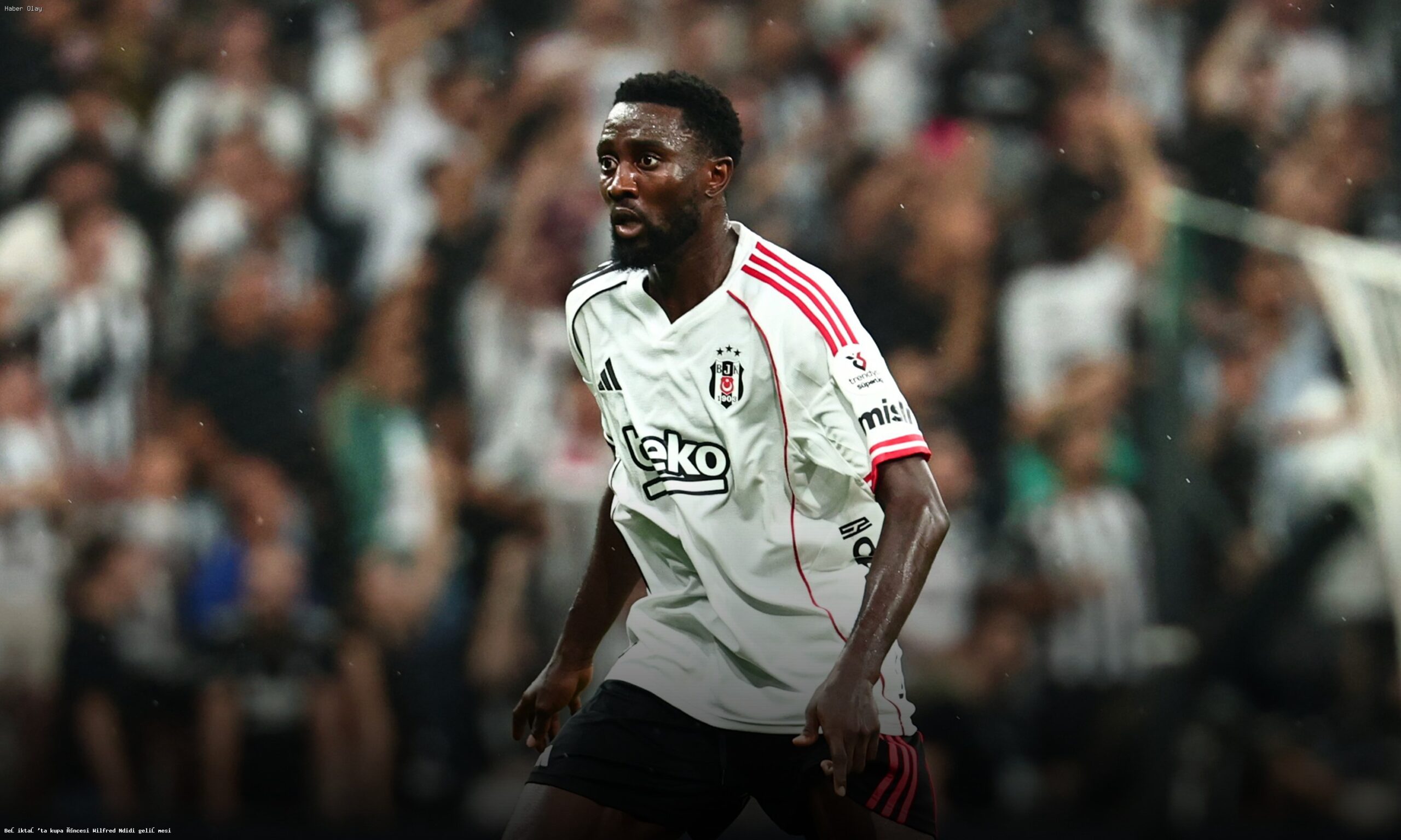 Beşiktaş’ta Wilfred Ndidi Transferi Neden Önemli?