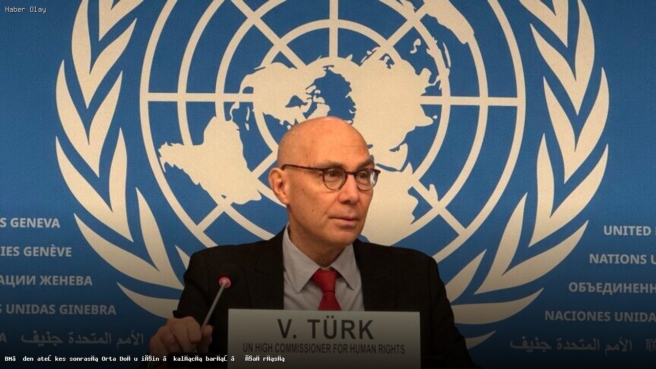 Orta Doğu’da Kalıcı Barış İçin BM’den Çağrı