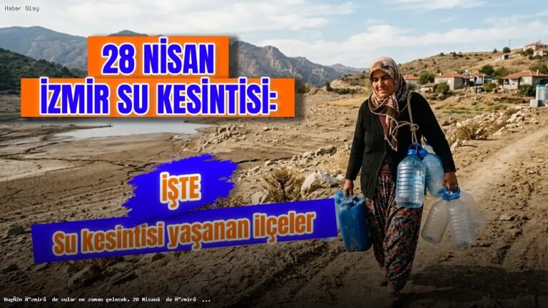 İzmir’de 28 Nisan Su Kesintisi Detayları ve Bilgiler