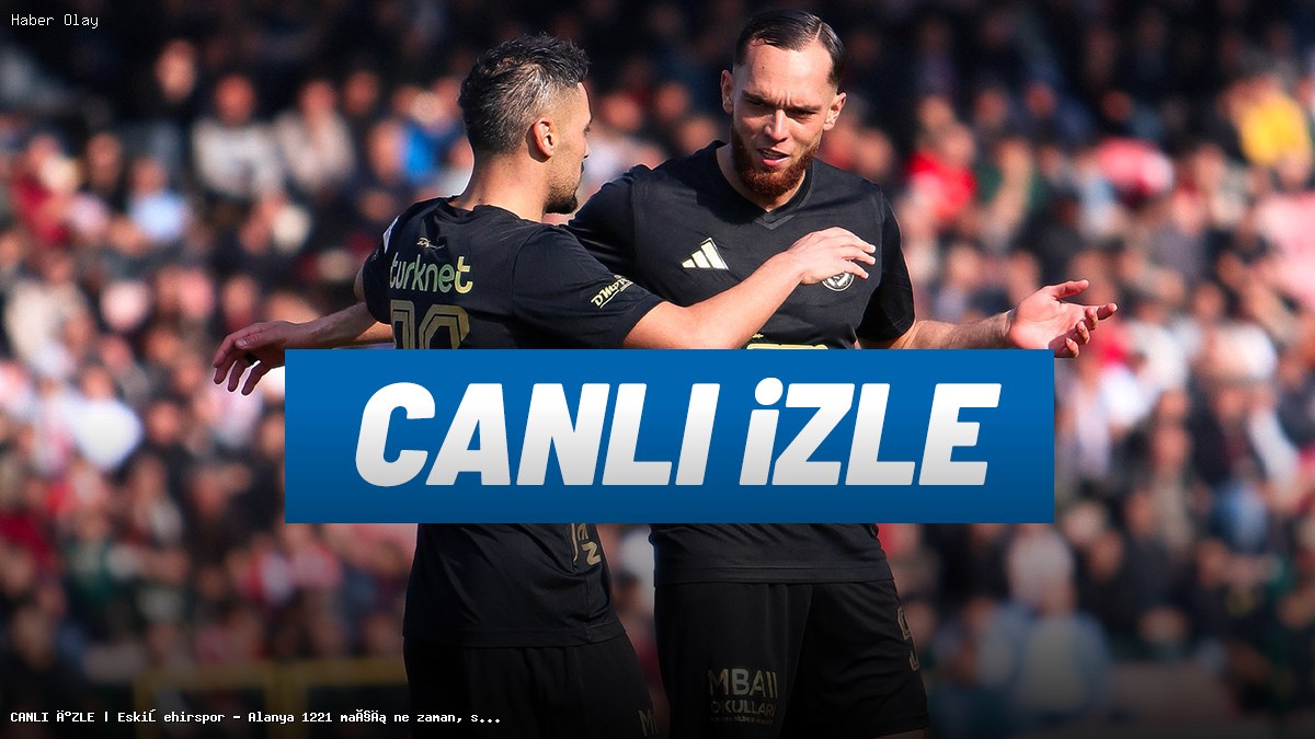 Eskişehirspor – Alanya 1221 Maçı Ne Zaman, Hangi Kanalda?