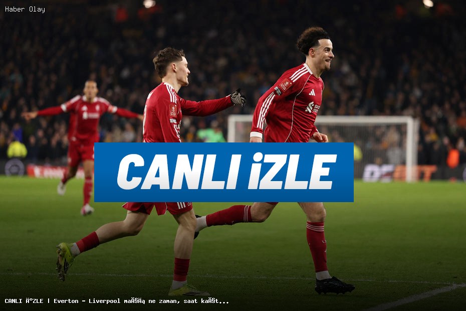 Everton – Liverpool Maçı Ne Zaman ve Hangi Kanalda Canlı Yayınlanacak?