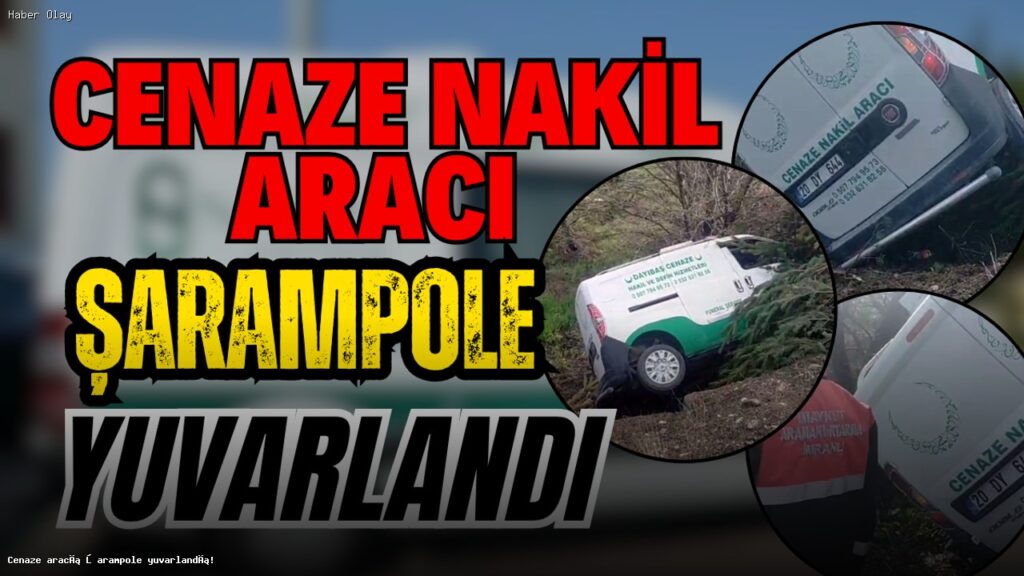 Cenaze Aracı Şarampole Yuvarlandı: Yaralılar Hastanede