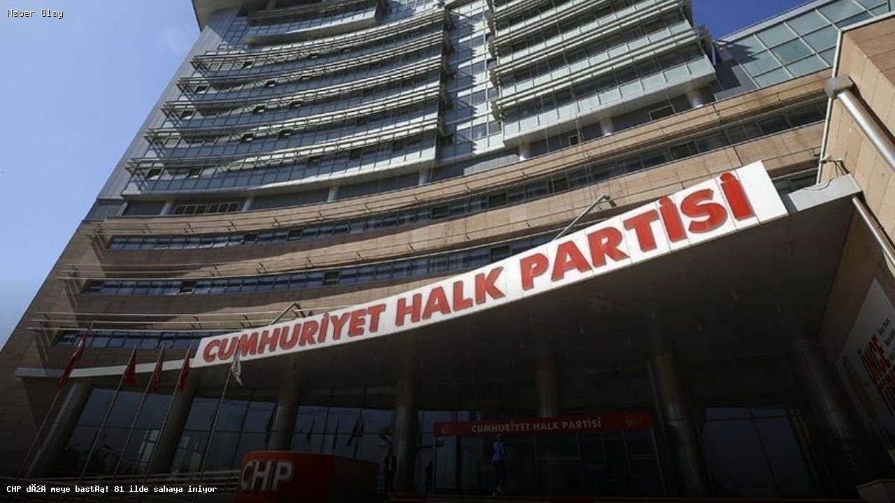 CHP, 81 İlde Seçim Çalışmalarına Başlıyor
