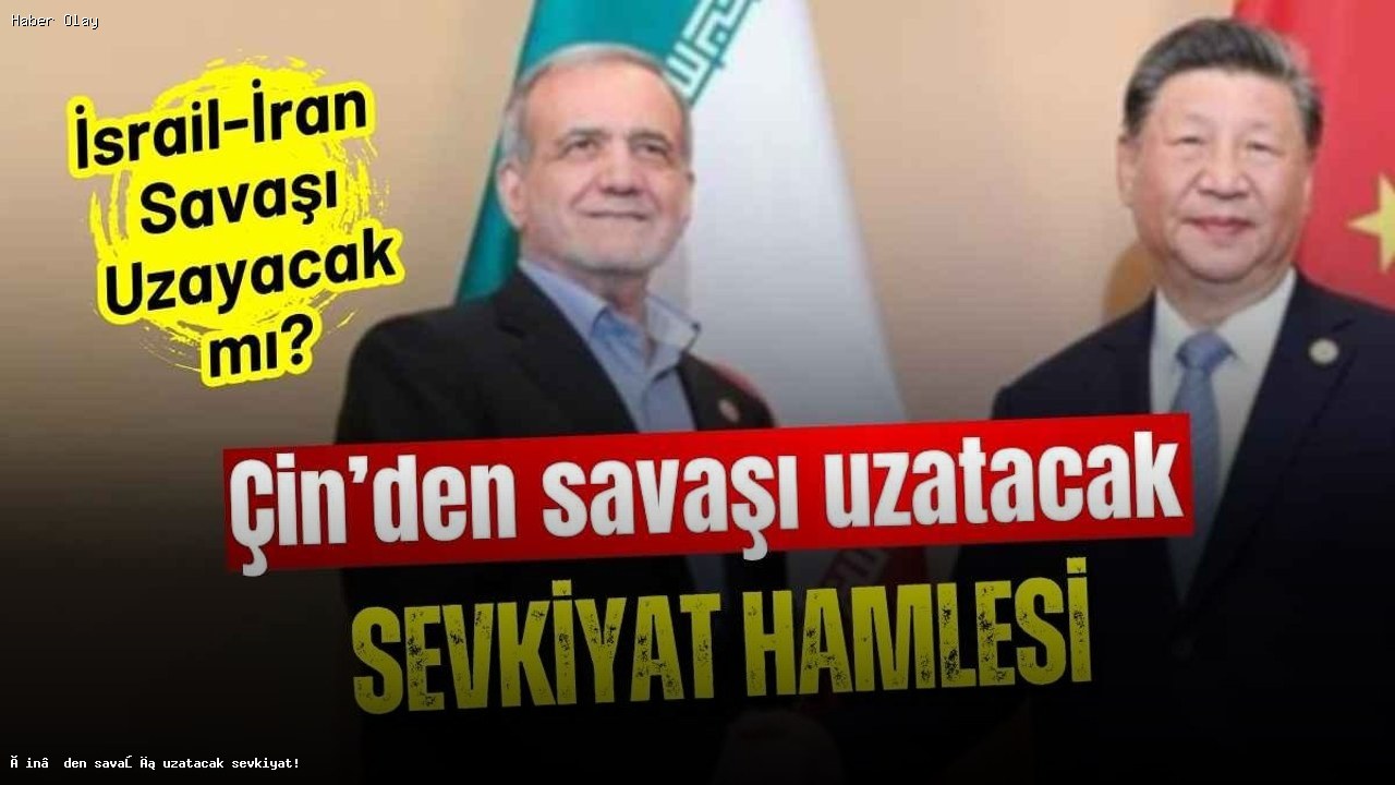 Çin’in İran’a Kritik Malzeme Sevkiyatı: Savaşın Süresi Uzayabilir