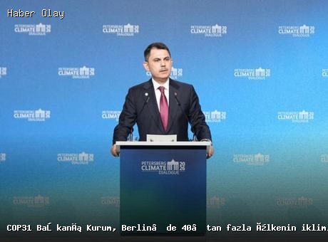 COP31’de Türkiye’nin İklim Vizyonu: Enerji ve İşbirliği Vurgusu