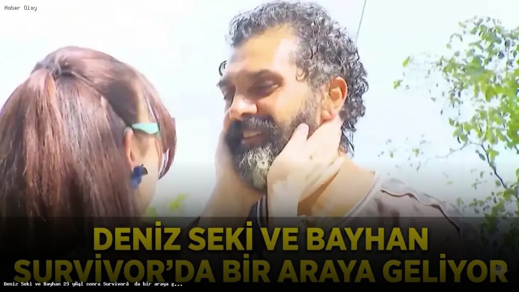 Deniz Seki ve Bayhan Survivor 2026’da Neler Yaşanacak?