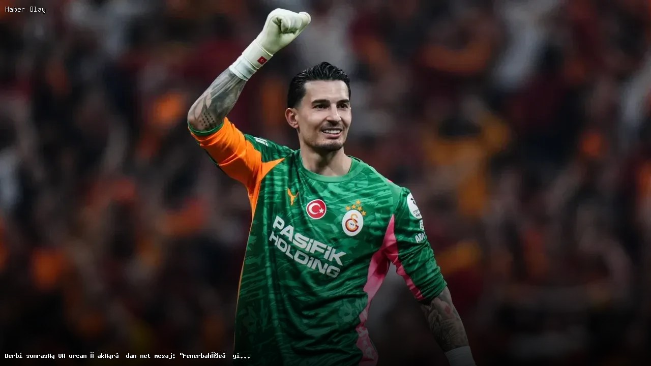 Uğurcan Çakır: Fenerbahçe’yi Maça Dahil Etmedik