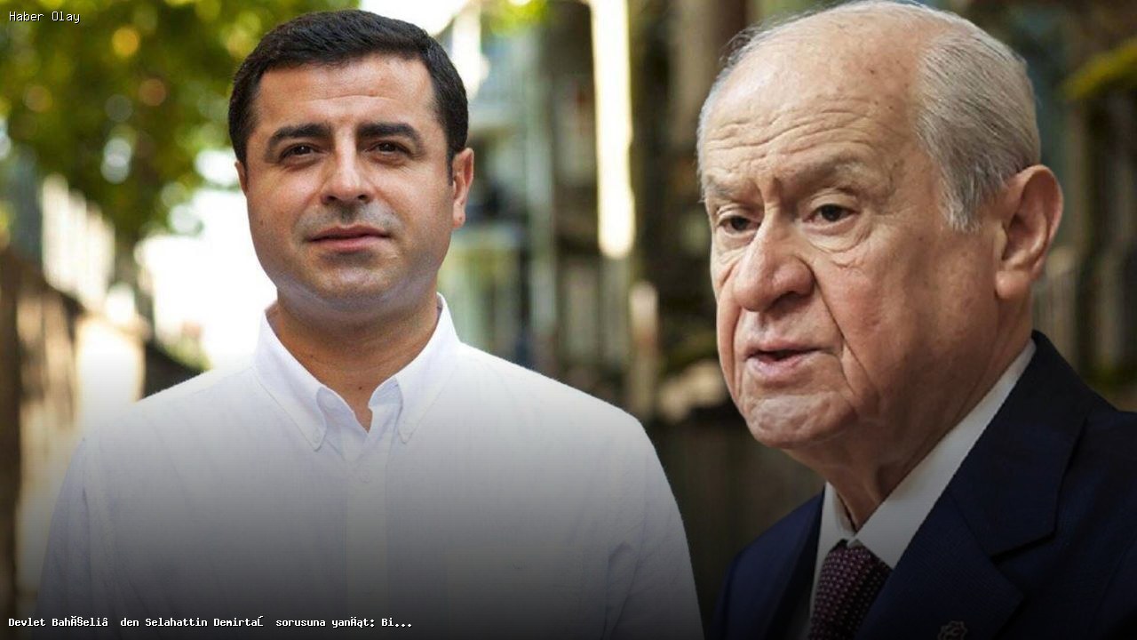 Devlet Bahçeli’den Selahattin Demirtaş Açıklaması