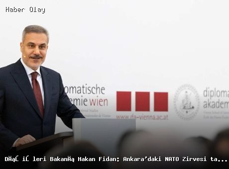 Dışişleri Bakanı Fidan: NATO Zirvesi Tarihi Bir İhtiyaç