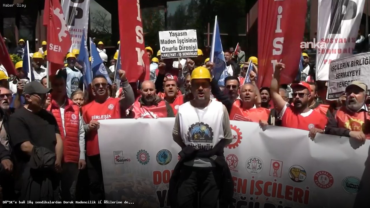 Doruk Madencilik İşçilerine Destek Ziyareti ve Açlık Grevi