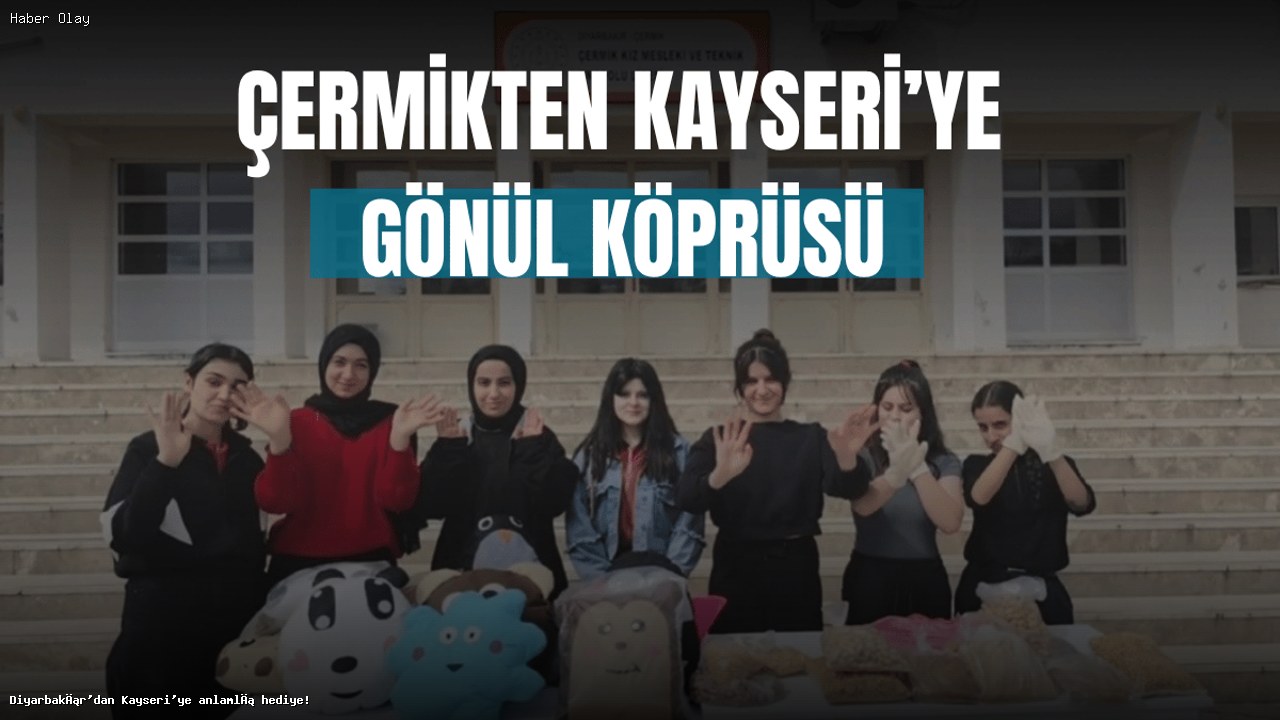 Diyarbakır ve Kayseri’den Öğrenciler Arasında Gönül Köprüsü Kuruldu