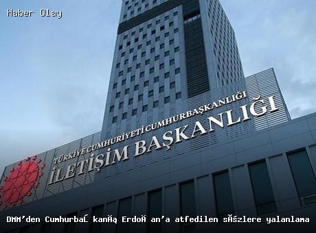 Cumhurbaşkanı Erdoğan’a Atfedilen İfadeler Yalanlandı