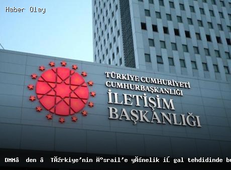 Türkiye’den İsrail’e Yönelik İşgal İddialarına Cevap Geldi